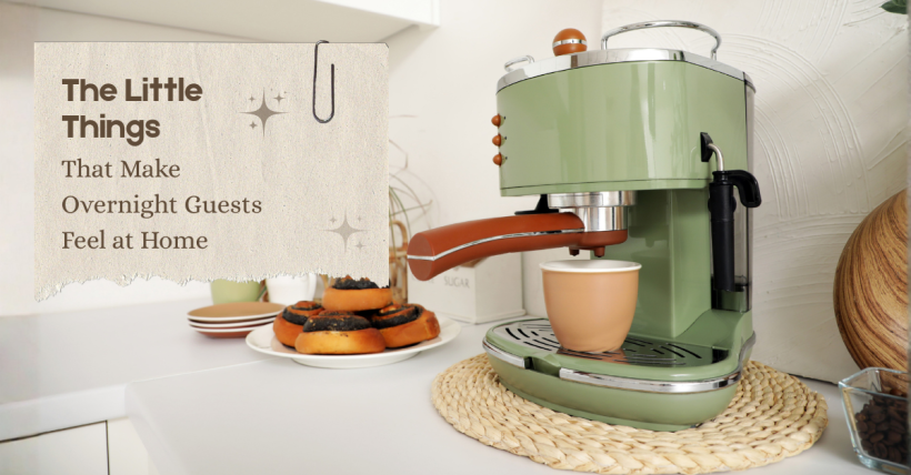 The Little Things That Make Overnight Guests Feel at Home